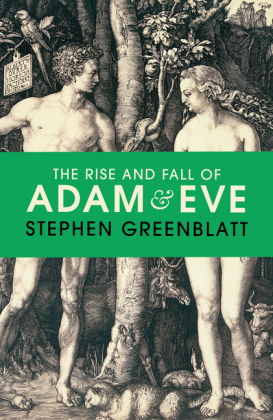 Rise and Fall of Adam and Eve -  Stephen Greenblatt