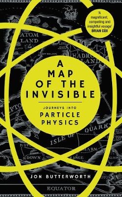 Map of the Invisible -  Jon Butterworth