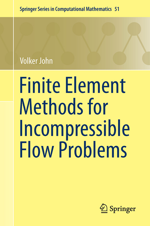 Finite Element Methods for Incompressible Flow Problems - Volker John