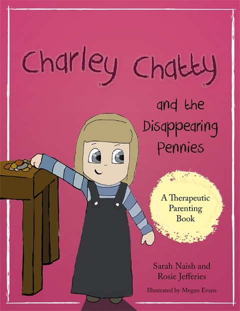 Charley Chatty and the Disappearing Pennies - Sarah Naish, Rosie Jefferies