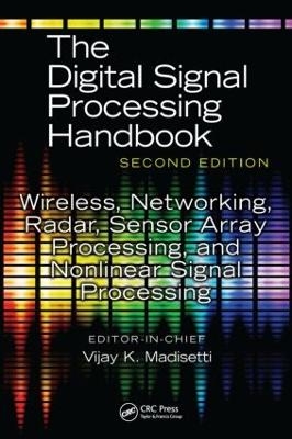Wireless, Networking, Radar, Sensor Array Processing, and Nonlinear Signal Processing - Vijay Madisetti