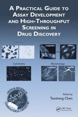 A Practical Guide to Assay Development and High-Throughput Screening in Drug Discovery - Taosheng Chen