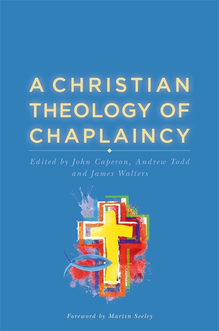 A Christian Theology of Chaplaincy - 