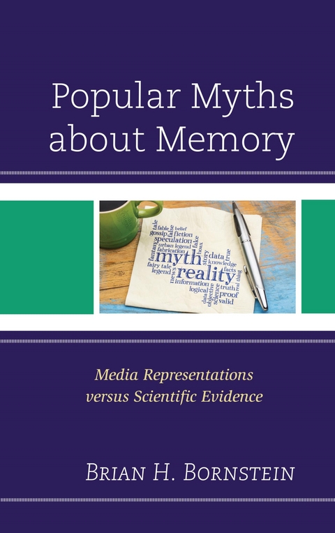 Popular Myths about Memory -  Brian  H. Bornstein
