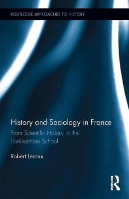 History and Sociology in France -  Robert Leroux