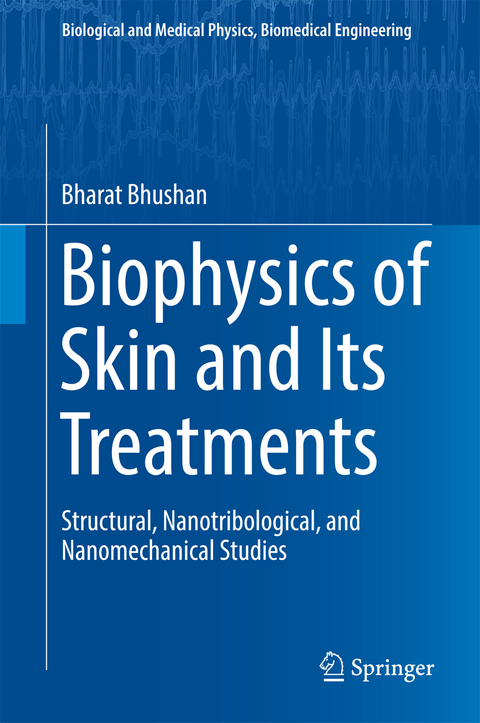 Biophysics of Skin and Its Treatments - Bharat Bhushan