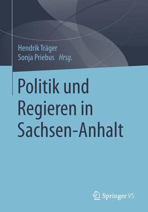 Politik und Regieren in Sachsen-Anhalt - 
