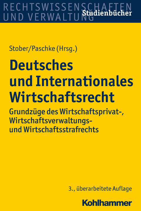 Deutsches und Internationales Wirtschaftsrecht - Klaus Bitterich, Stefan Bretthauer, Sven Eisenmenger, Christian Graf, Rainer Keller, Eckhardt Moltrecht, Marian Paschke, Søren Pietzcker, Jürgen Plate, Alexander Schall, Martin Schellenberg, Hans-Jörg Schmidt-Trenz, Wolfgang B. Schünemann, Rolf Stober, Jörg Terhechte, Achim Schunder, Daniel Mohr, Ronen Steinke, Sebastian Mock, Solveig Gasche