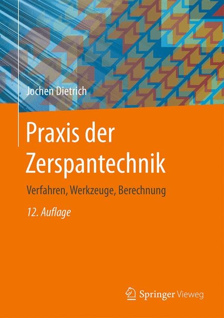 Praxis der Zerspantechnik - Jochen Dietrich