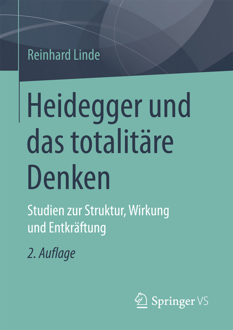 Heidegger und das totalitäre Denken - Reinhard Linde