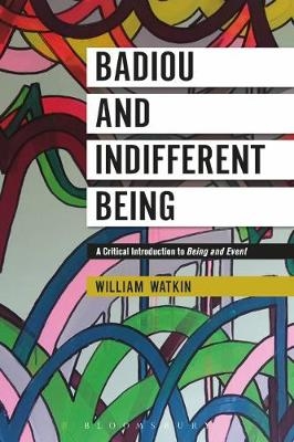 Badiou and Indifferent Being -  Dr William Watkin