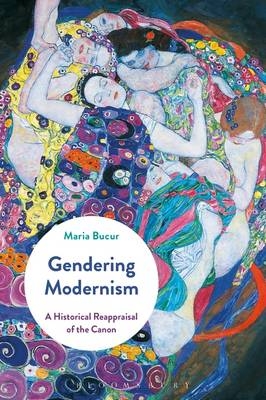 Gendering Modernism -  Professor Maria Bucur