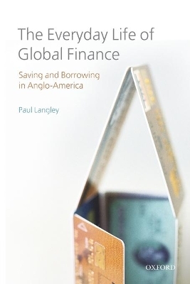 The Everyday Life of Global Finance - Paul Langley