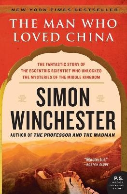 Man Who Loved China - Simon Winchester