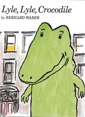 Lyle, Lyle, Crocodile - Bernard Waber