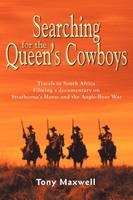 Searching for the Queen's Cowboys - Tony Maxwell