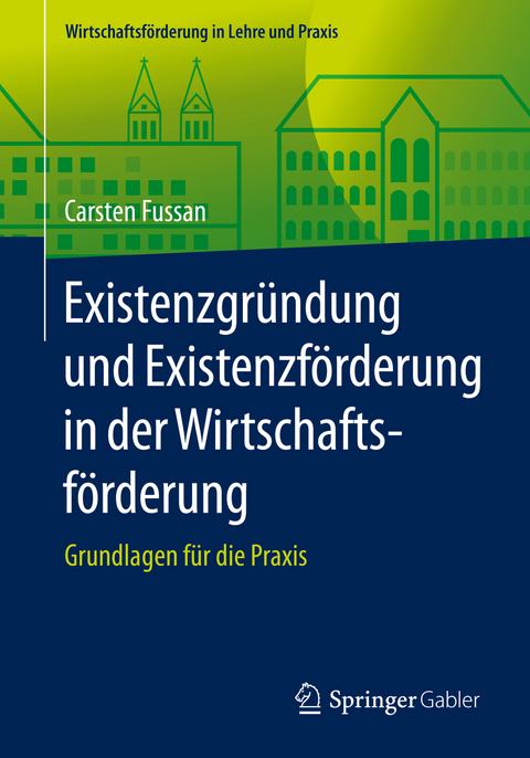 Existenzgründung und Existenzförderung in der Wirtschaftsförderung - Carsten Fussan