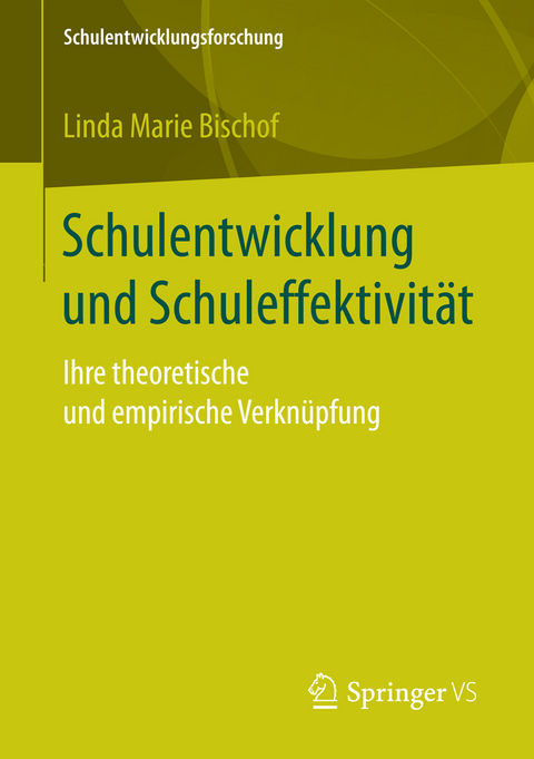 Schulentwicklung und Schuleffektivität - Linda Marie Bischof