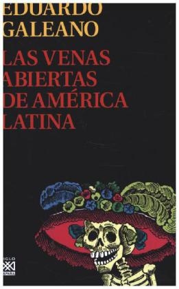 Las venas abiertas de America Latina - Eduardo Galeano