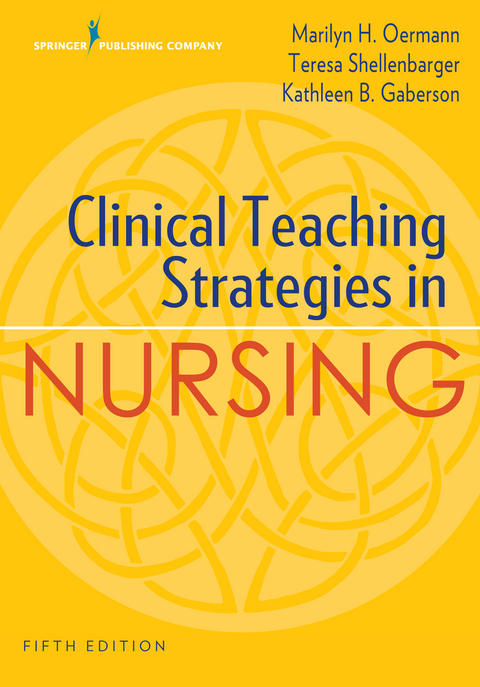 Clinical Teaching Strategies in Nursing - RN PhD  CNOR  CNE  ANEF Kathleen B. Gaberson, RN PhD  ANEF  FAAN Marilyn H. Oermann, RN PhD  CNL  CNEcl  ANEF Teresa Shellenbarger