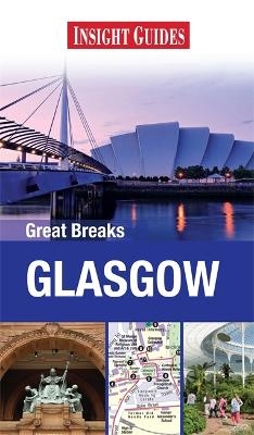 Insight Guides Great Breaks Glasgow -  APA Publications Limited