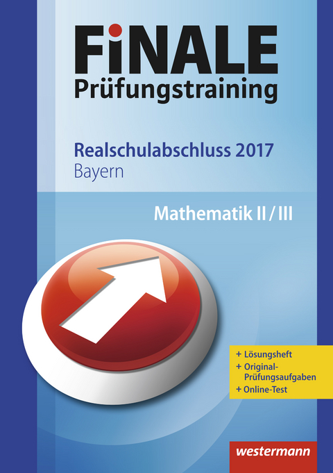 FiNALE Prüfungstraining / FiNALE Prüfungstraining Realschulabschluss Bayern - Heike Gierisch, Bernhard Humpert, Andreas Katzengruber, Dominik Leiss, Martina Lenze, Bernd Liebau, Lothar Wallmann, Peter Welzel, Bernd Wurl, Ursula Schmidt