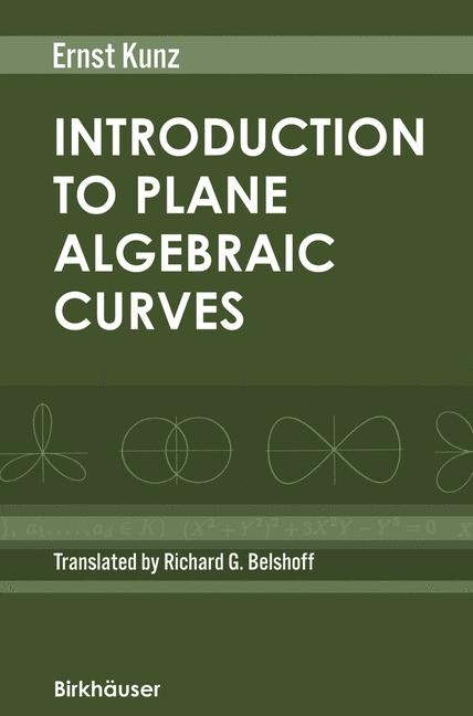 Introduction to Plane Algebraic Curves -  Ernst Kunz