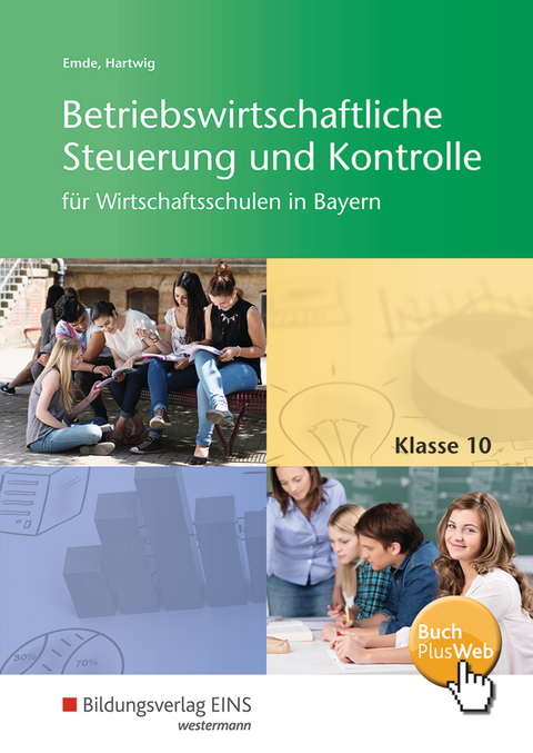 Betriebswirtschaftliche Steuerung und Kontrolle für Wirtschaftsschulen in Bayern - Herbert Hartwig, Mathias Emde