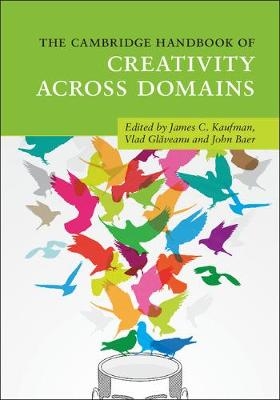 Cambridge Handbook of Creativity across Domains - 