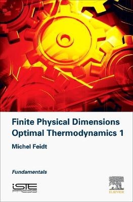 Finite Physical Dimensions Optimal Thermodynamics 1 -  Michel Feidt