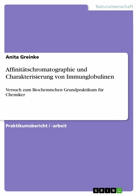 Affinitätschromatographie und Charakterisierung von Immunglobulinen - Anita Greinke