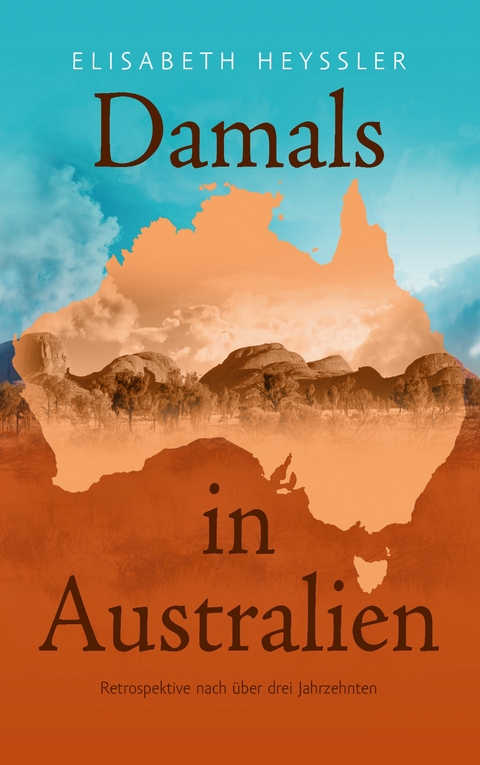 Damals in Australien - Elisabeth Heyssler