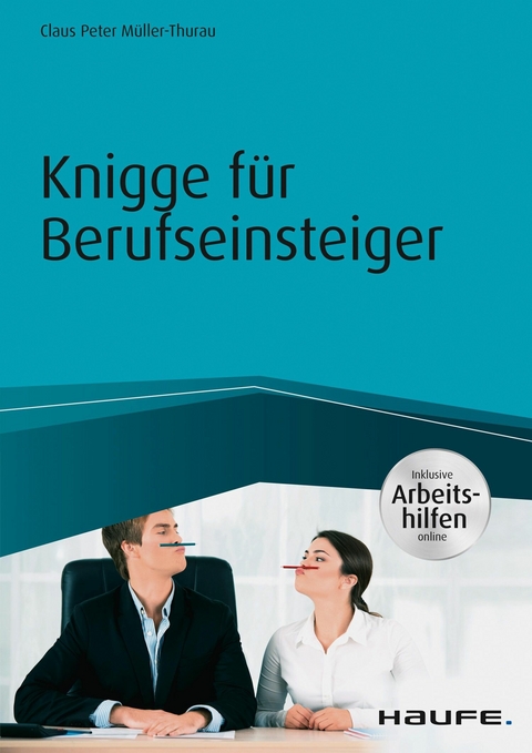 Knigge für Berufseinsteiger - inkl. Arbeitshilfen online -  Claus Peter Müller-Thurau