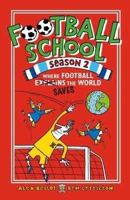 Football School Season 2: Where Football Explains the World -  Alex Bellos,  Ben Lyttleton