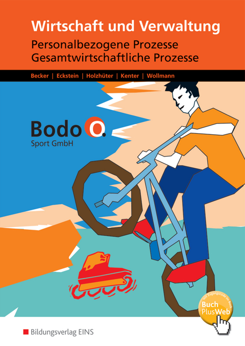 Wirtschaft und Verwaltung - Bodo O. Sport GmbH - Ausgabe für Berufsfachschulen in Nordrhein-Westfalen - Cosima Becker, Andrea Eckstein, Carolin Holzhüter, Kerstin Kenter, Ingo Wollmann