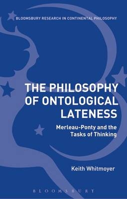 The Philosophy of Ontological Lateness -  Keith Whitmoyer