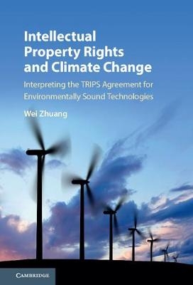 Intellectual Property Rights and Climate Change -  Wei Zhuang