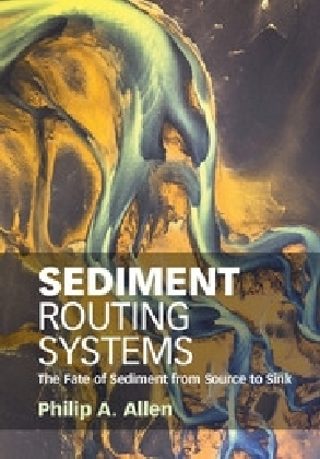 Sediment Routing Systems -  Philip A. Allen