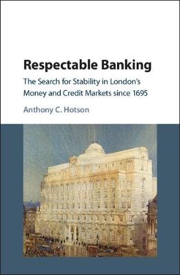 Respectable Banking -  Anthony C. Hotson