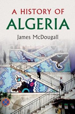 History of Algeria -  James McDougall