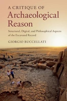 Critique of Archaeological Reason -  Giorgio Buccellati