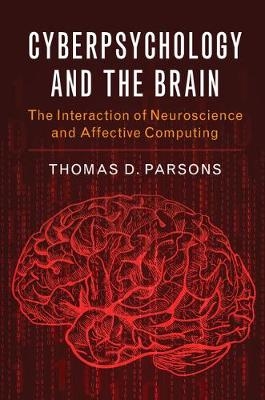 Cyberpsychology and the Brain -  Thomas D. Parsons