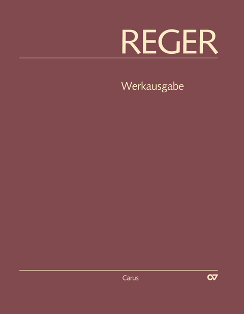 Reger-Werkausgabe, Bd. I/4: Choralvorspiele - 