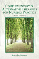 Complementary & Alternative Therapies for Nursing Practice - Karen Lee Fontaine  RN  MSN
