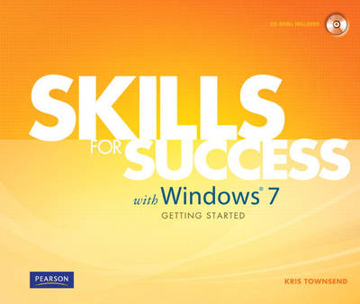 Skills for Success with Windows 7 Getting Started - Kris Townsend