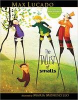 The Tallest of Smalls - Max Lucado