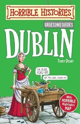 Gruesome Guides: Dublin - Terry Deary