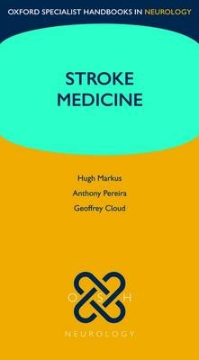 Stroke Medicine - Hugh Markus, Anthony Pereira, Geoffrey Cloud