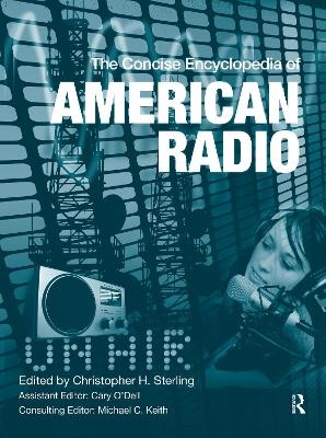 The Concise Encyclopedia of American Radio - 