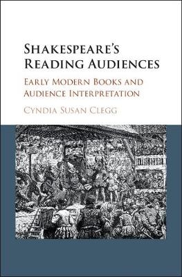 Shakespeare's Reading Audiences -  Cyndia Susan Clegg